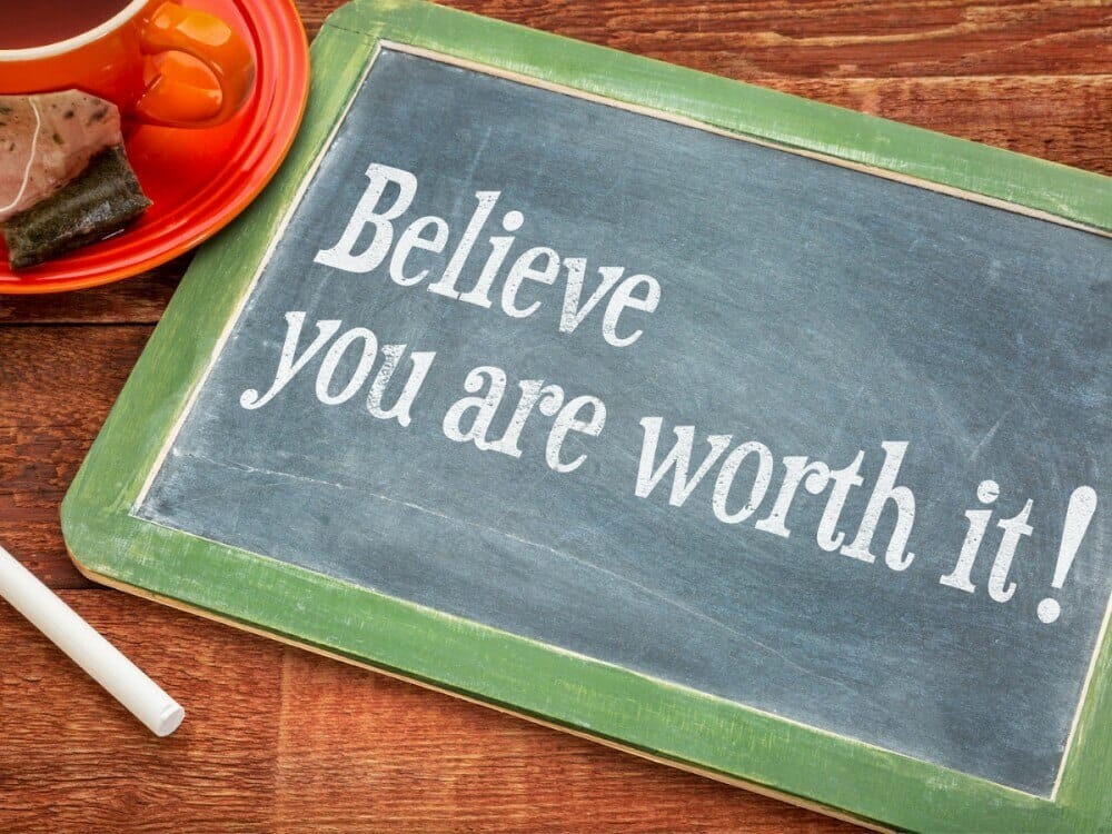 Believe you are worth it