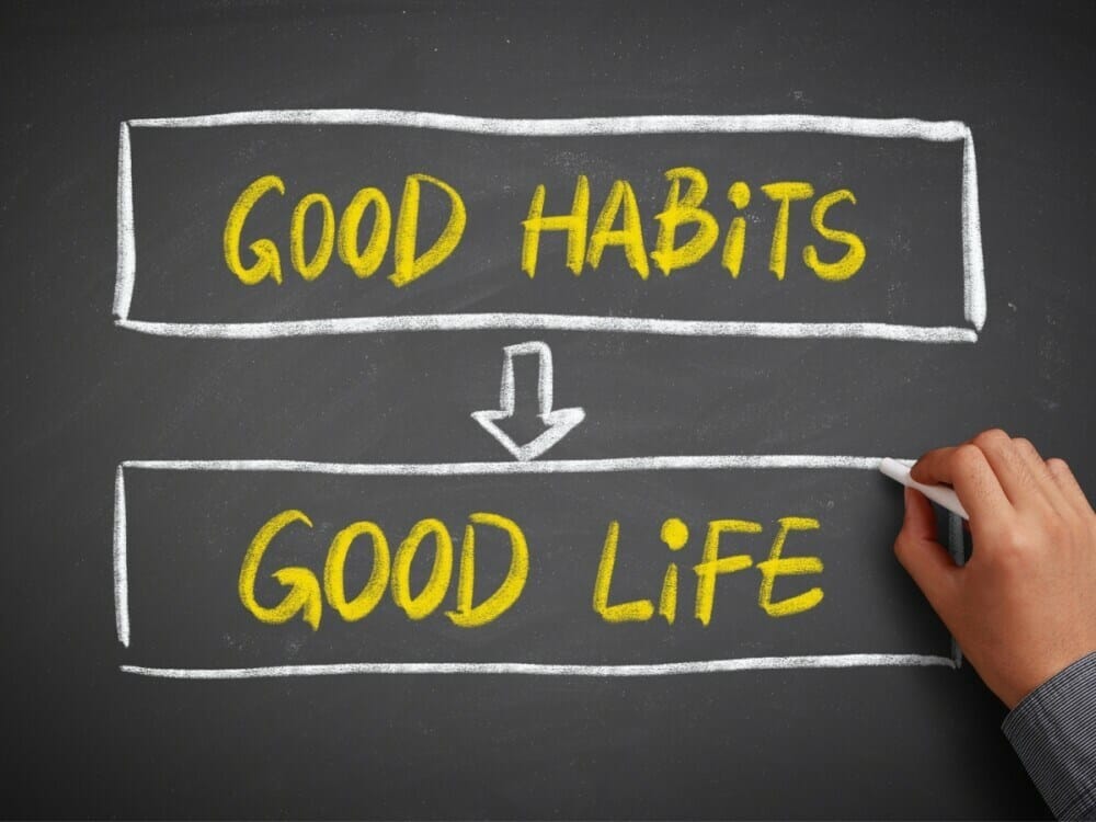 Good habits, good life